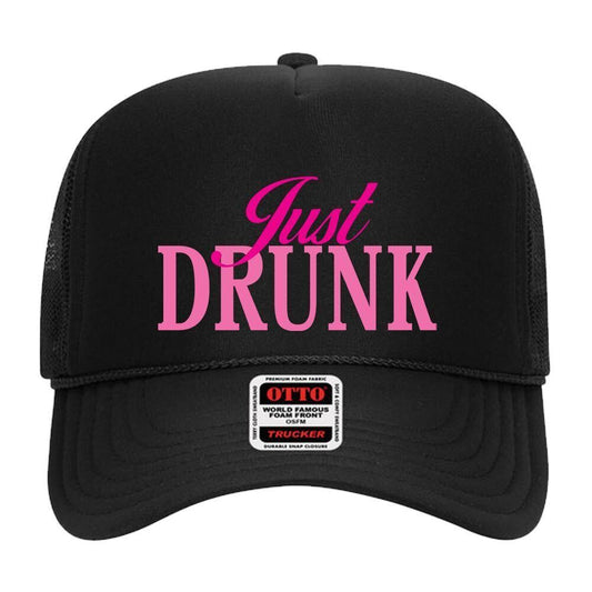 "Just Drunk" Foam Trucker Hat