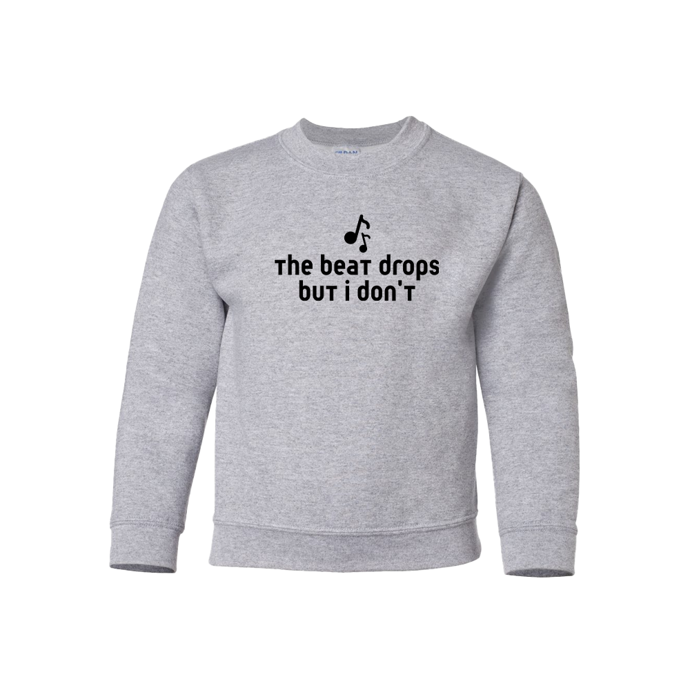 The beat drops but I don't - Youth