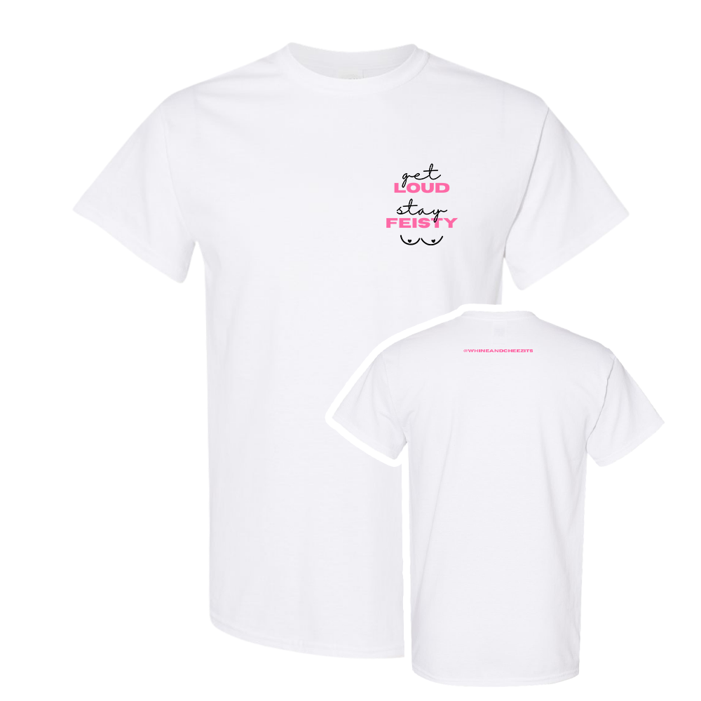 Get LOUD, Stay FEISTY