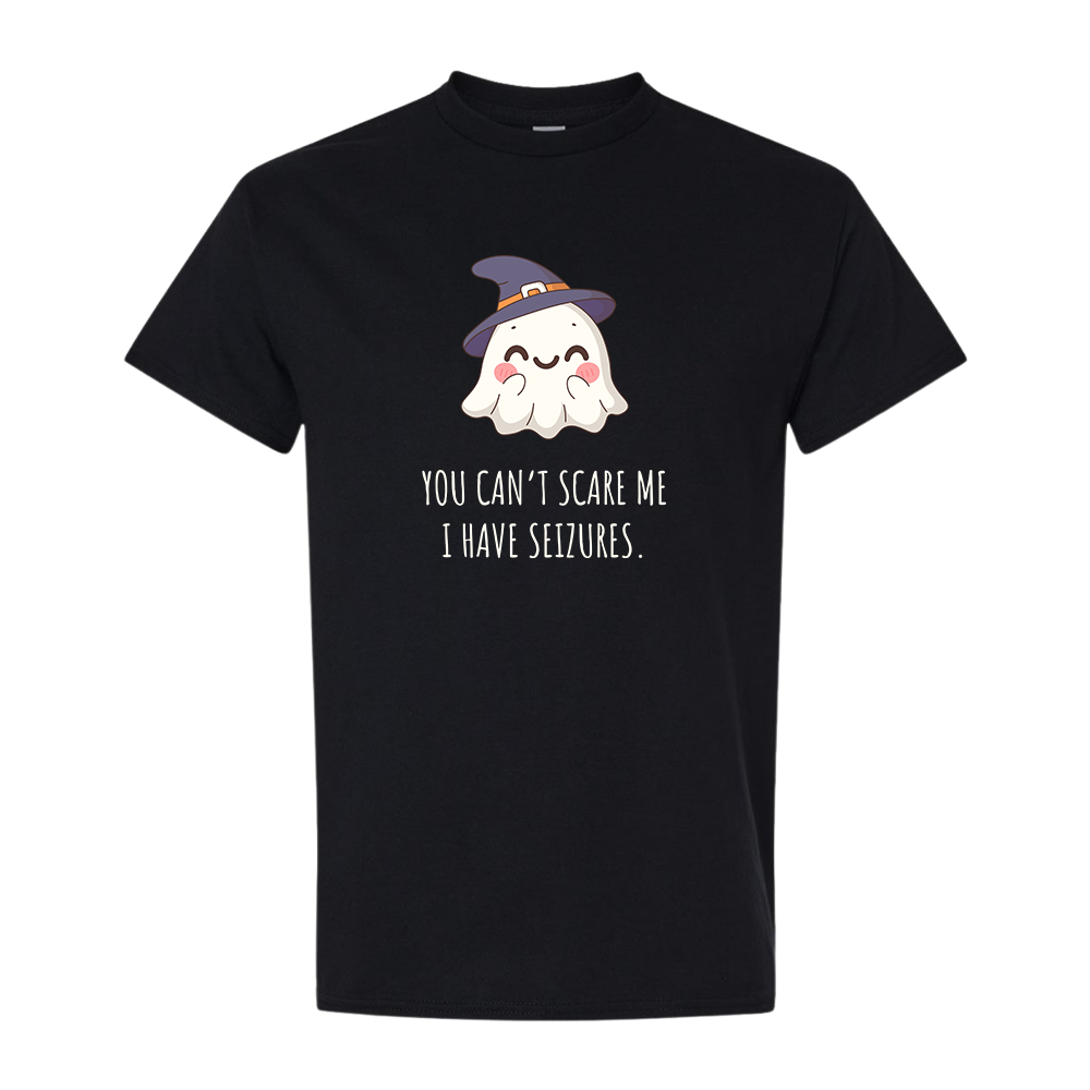 You can't scare me, I have seizures.