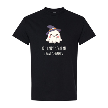 You can't scare me, I have seizures.