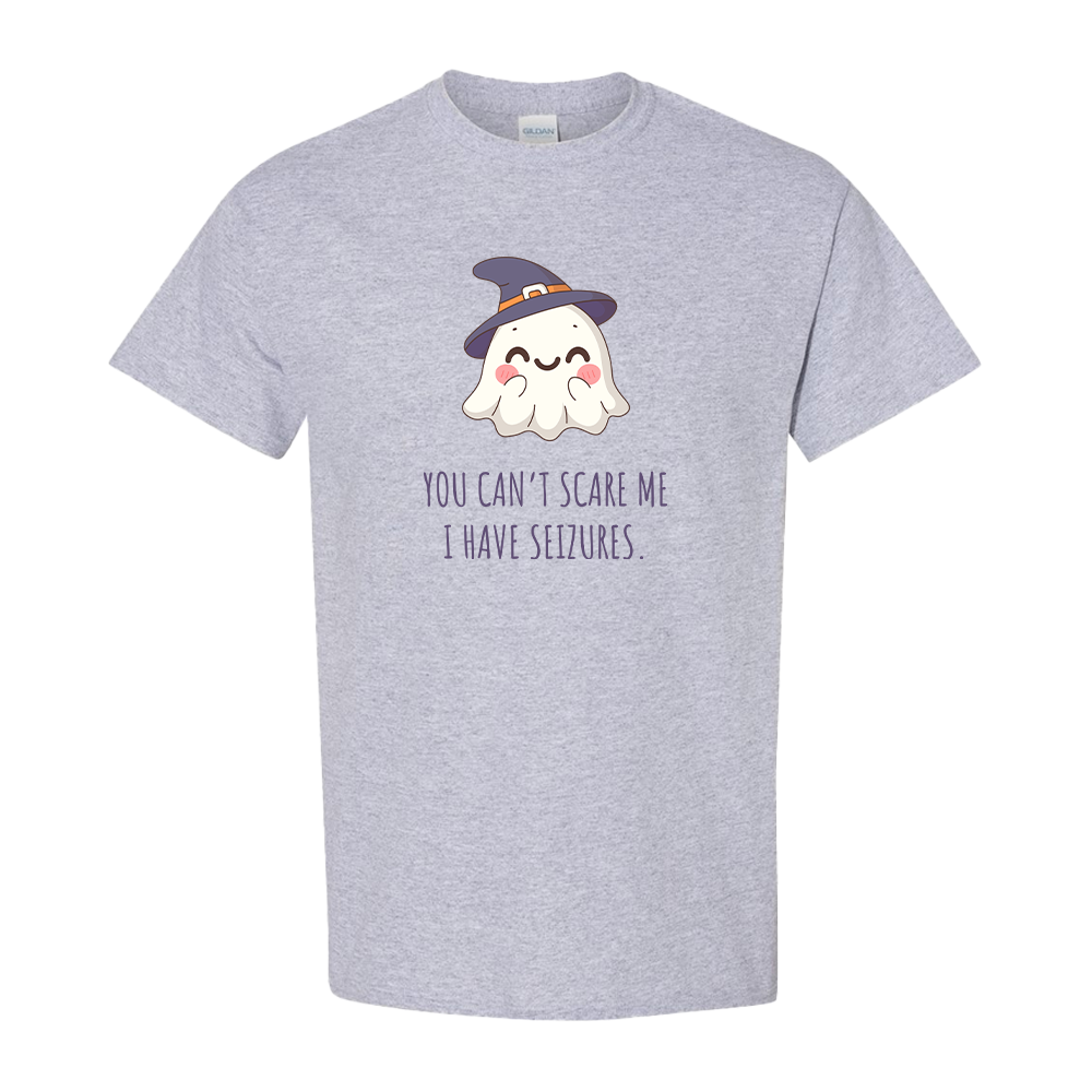 You can't scare me, I have seizures.