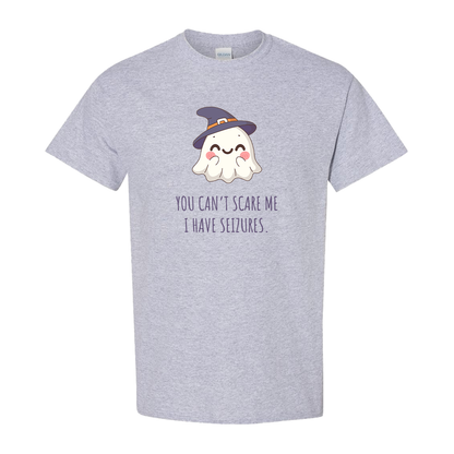 You can't scare me, I have seizures.