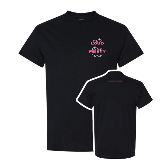 Get LOUD, Stay FEISTY