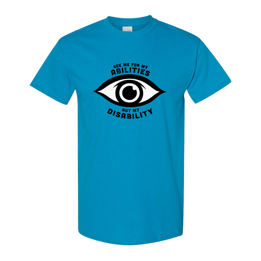 Sapphire Blue t-shirt featuring an eye graphic and the text “See me for my abilities, not my disability.”