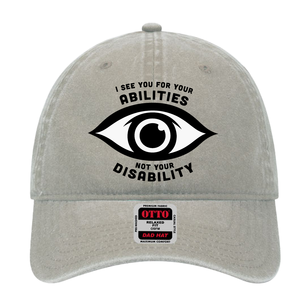 Stone gray dad hat featuring an eye graphic and the text “I see you for your abilities, not your disability.”
