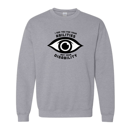 Heather Gray sweatshirt featuring an eye graphic and the text “I see you for your abilities, not your disability.”