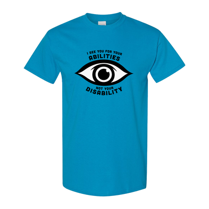 Sapphire Blue t-shirt featuring an eye graphic and the text “I see you for your abilities, not your disability.”